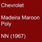 Preview: Chevrolet, Madeira Maroon Poly, NN (1967).